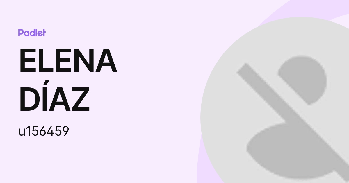 ELENA DÍAZ (u156459) profile | Padlet