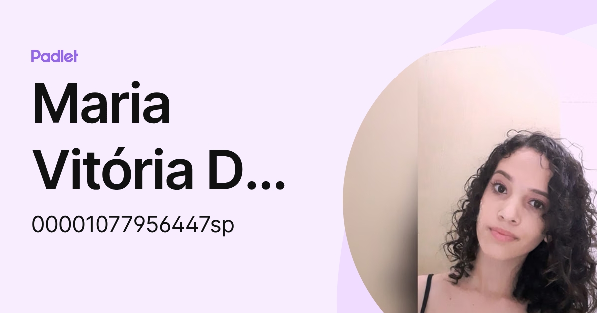 Maria Vitória Dos Santos Landucci (00001077956447sp) perfil | Padlet