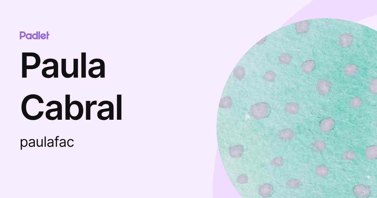 Paula Cabral (paulafac) profile | Padlet
