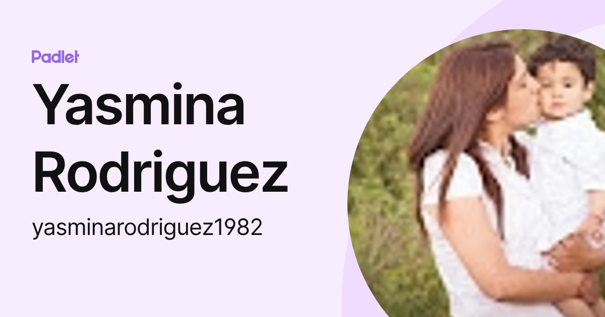 Yasmina Rodriguez (yasminarodriguez1982) profile | Padlet