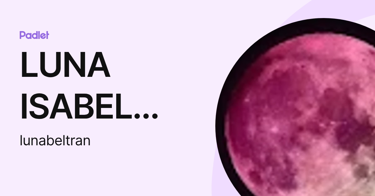LUNA ISABEL BELTRÁN ZABALA (lunabeltran) profile | Padlet