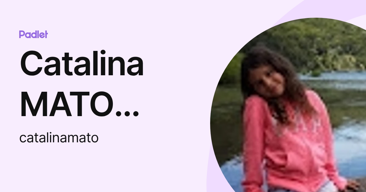 Catalina MATO OJEA (catalinamato) profile | Padlet