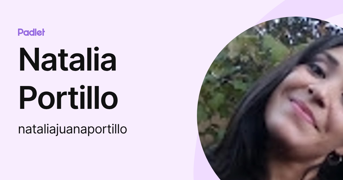 Natalia Portillo (nataliajuanaportillo) profile | Padlet