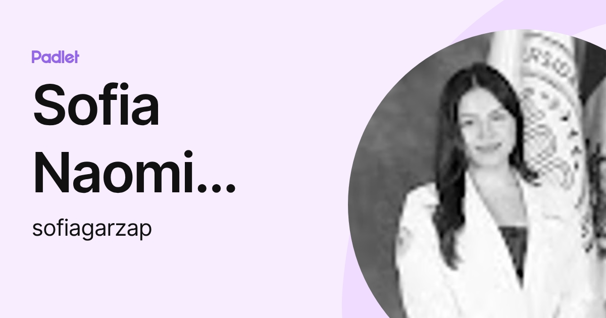 Sofia Naomi Garza Pérez (sofiagarzap) profile | Padlet