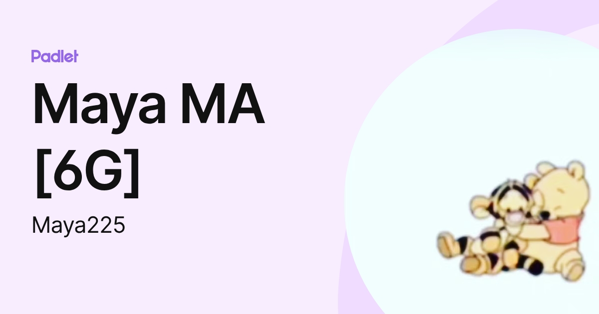 Maya MA [6G] (Maya225) profile | Padlet
