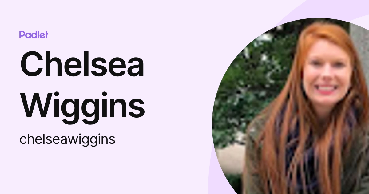 Chelsea Wiggins (chelseawiggins) profile | Padlet