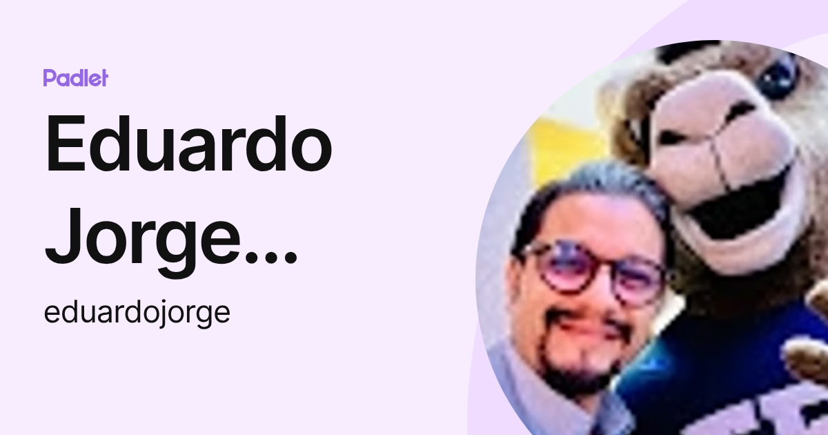 Eduardo Jorge Pérez Ríos (eduardojorge) profile | Padlet