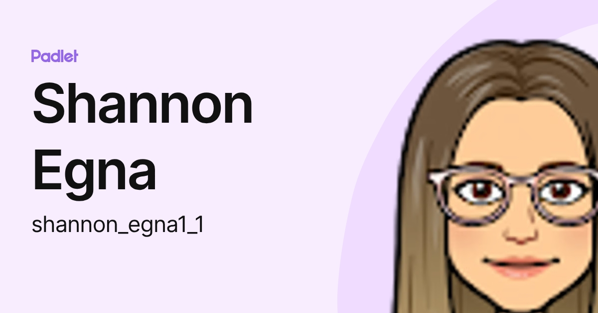 Shannon Egna (shannon_egna1_1) profile | Padlet