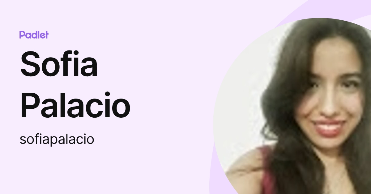 Sofia Palacio (sofiapalacio) profile | Padlet