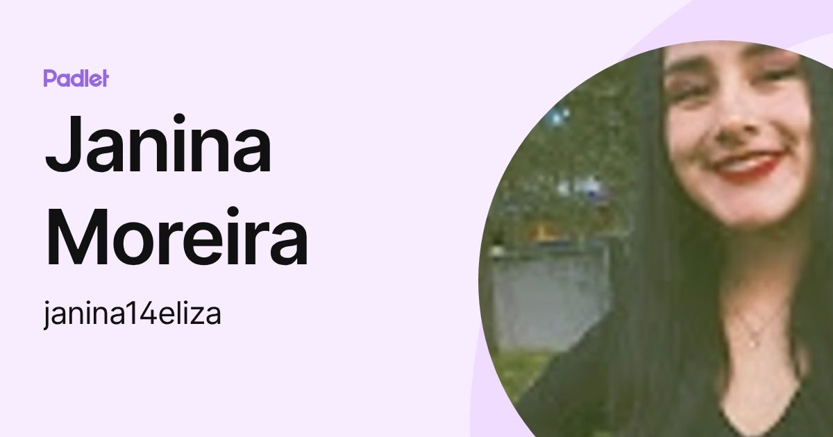 Janina Moreira (janina14eliza) profile | Padlet