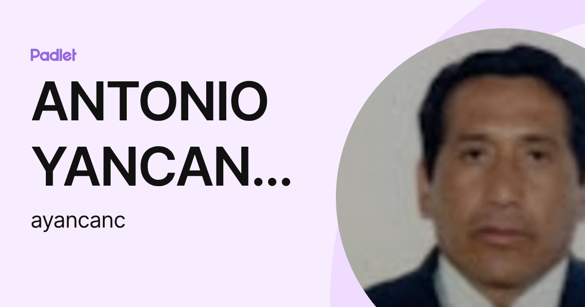 ANTONIO YANCAN CAMAHUALI (ayancanc) profile | Padlet