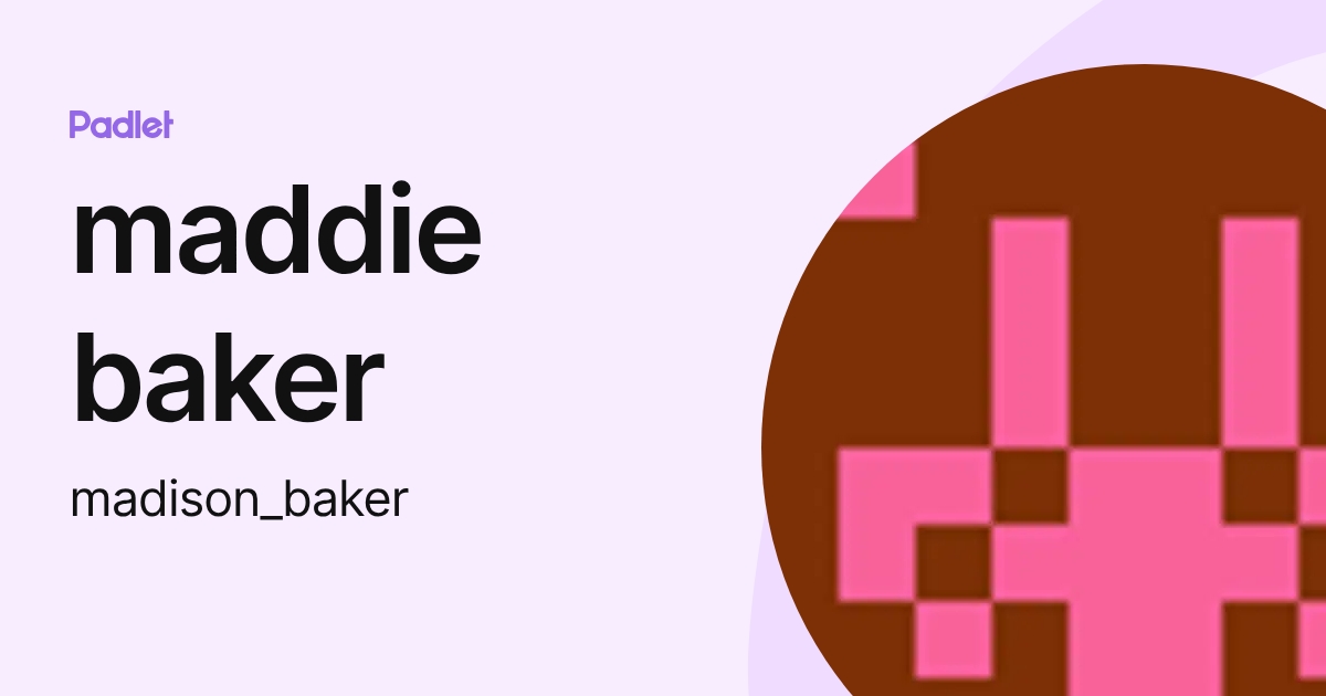 maddie baker (madison_baker) profile | Padlet
