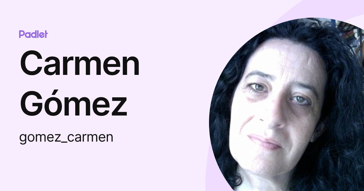 Carmen Gómez (gomez_carmen) profile | Padlet