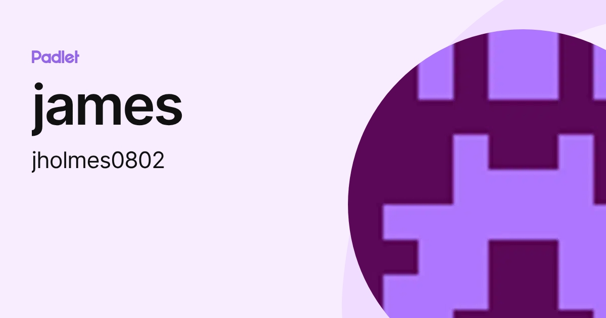 james (jholmes0802) profile | Padlet