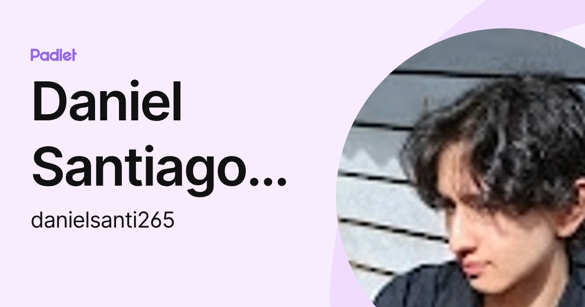 Daniel Santiago Ruiz Salamanca (danielsanti265) profile | Padlet