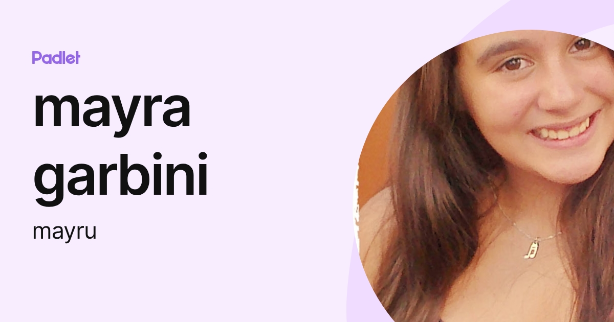 mayra garbini (mayru) profile | Padlet