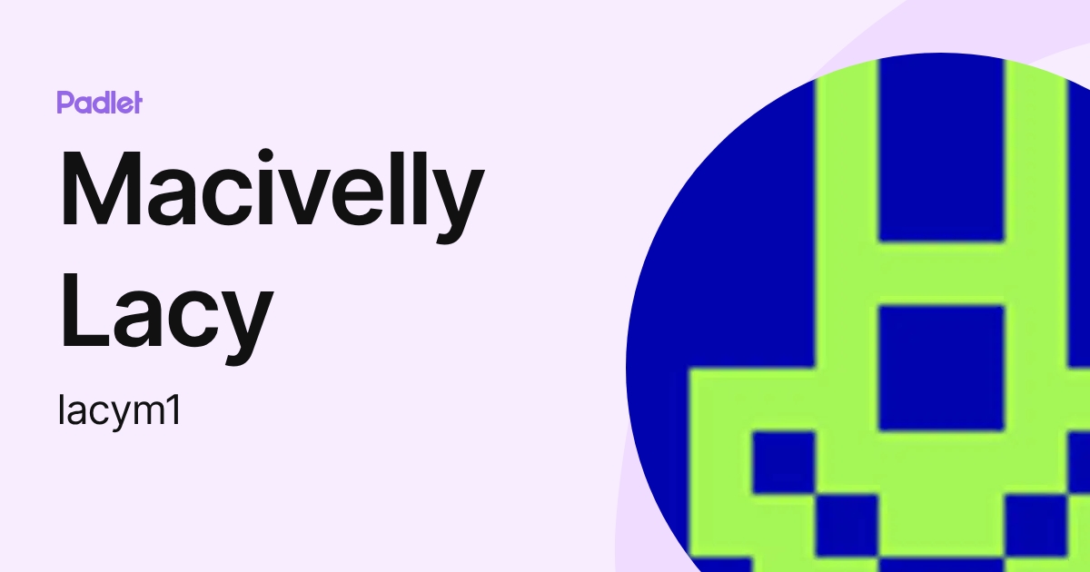 Macivelly Lacy (lacym1) profile | Padlet