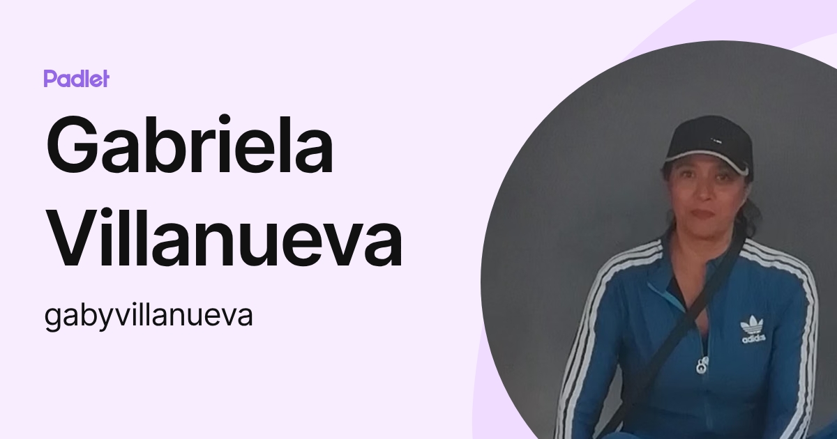 Gabriela Villanueva (gabyvillanueva) profile | Padlet