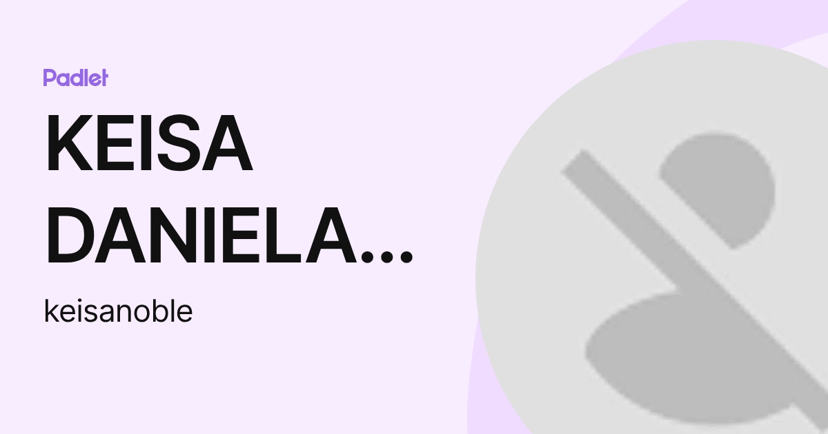 KEISA DANIELA NOBLE CORDOBA (keisanoble) profile | Padlet