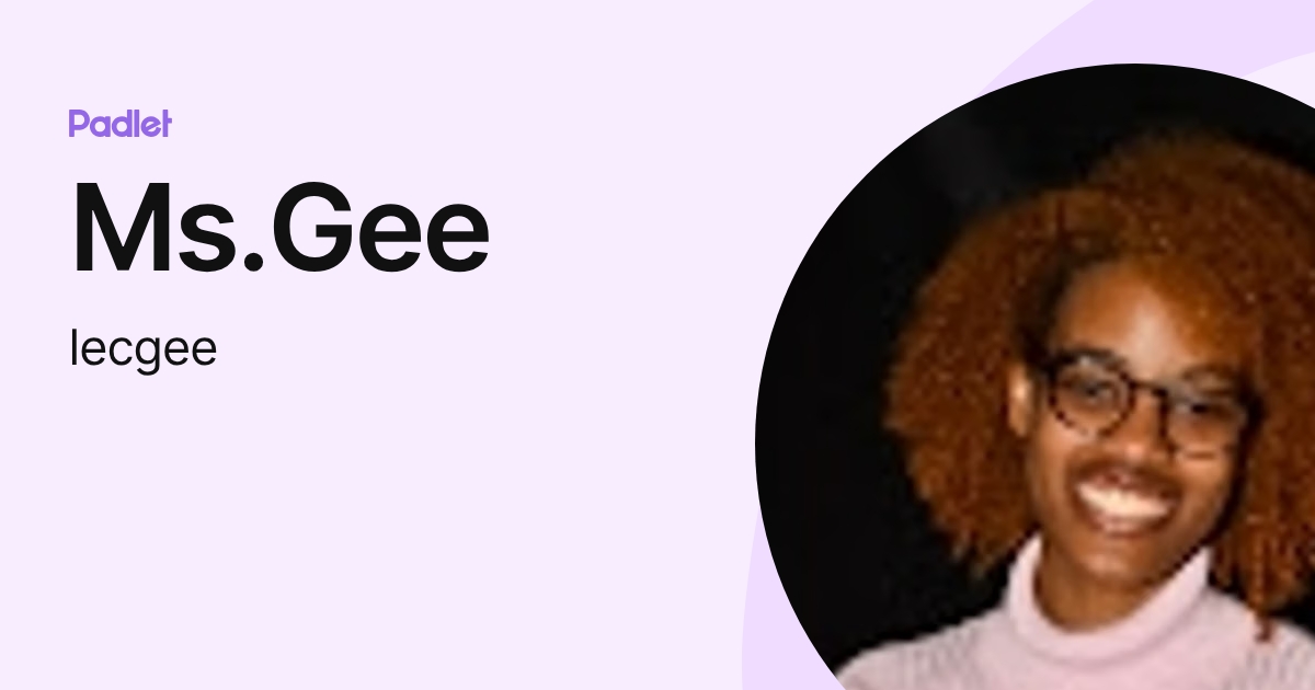 Ms.Gee (lecgee) profile | Padlet