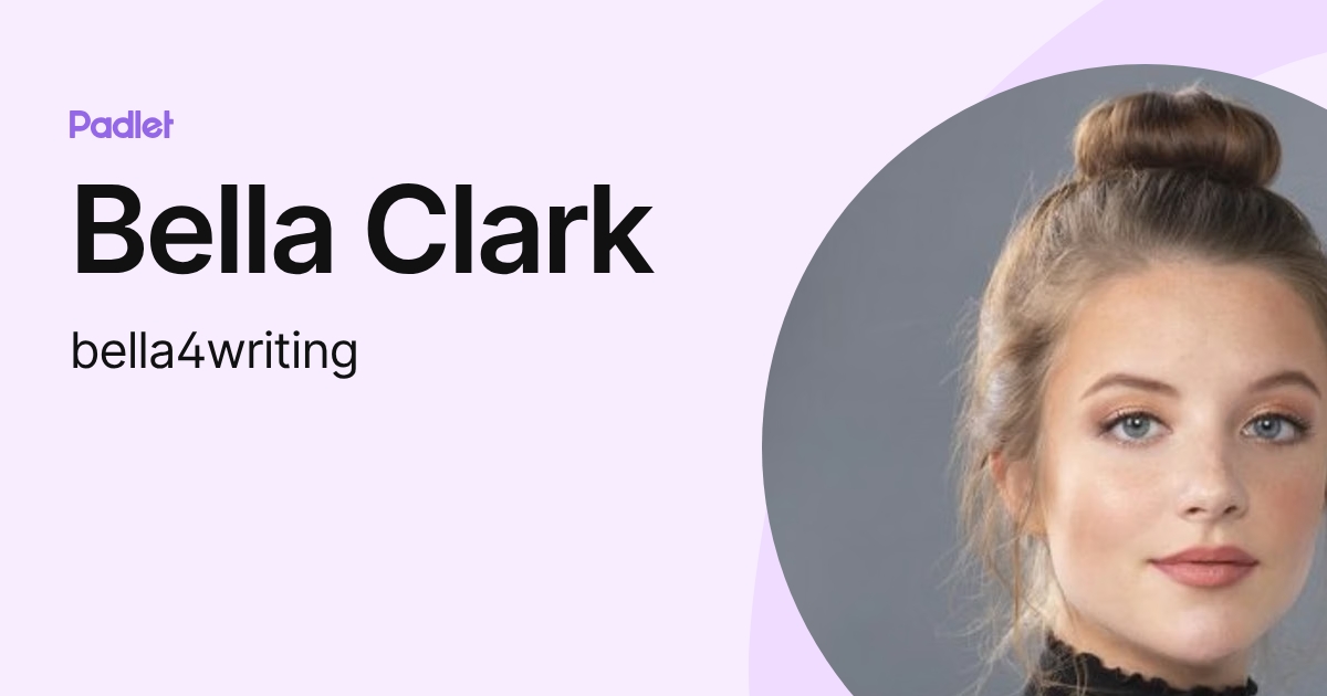 Bella Clark (bella4writing) profile | Padlet