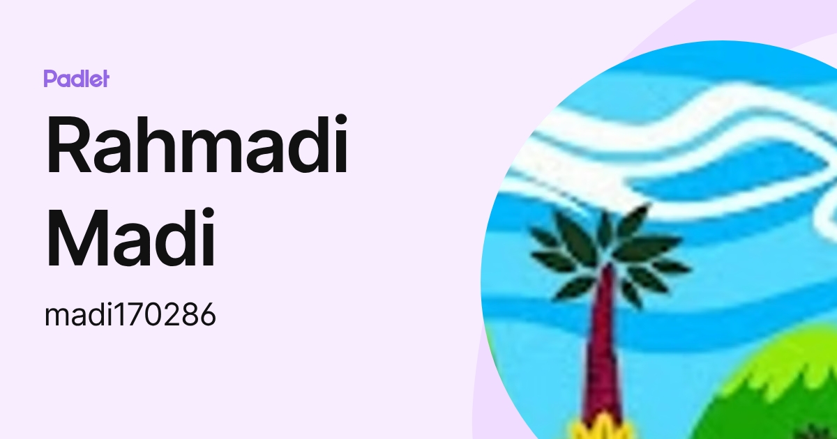 Rahmadi Madi (madi170286) profile | Padlet