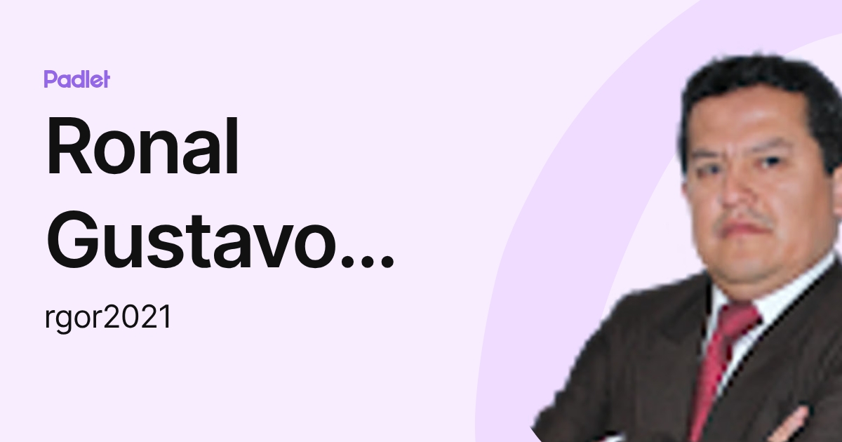 Ronal Gustavo Ortiz Reyes (rgor2021) profile | Padlet