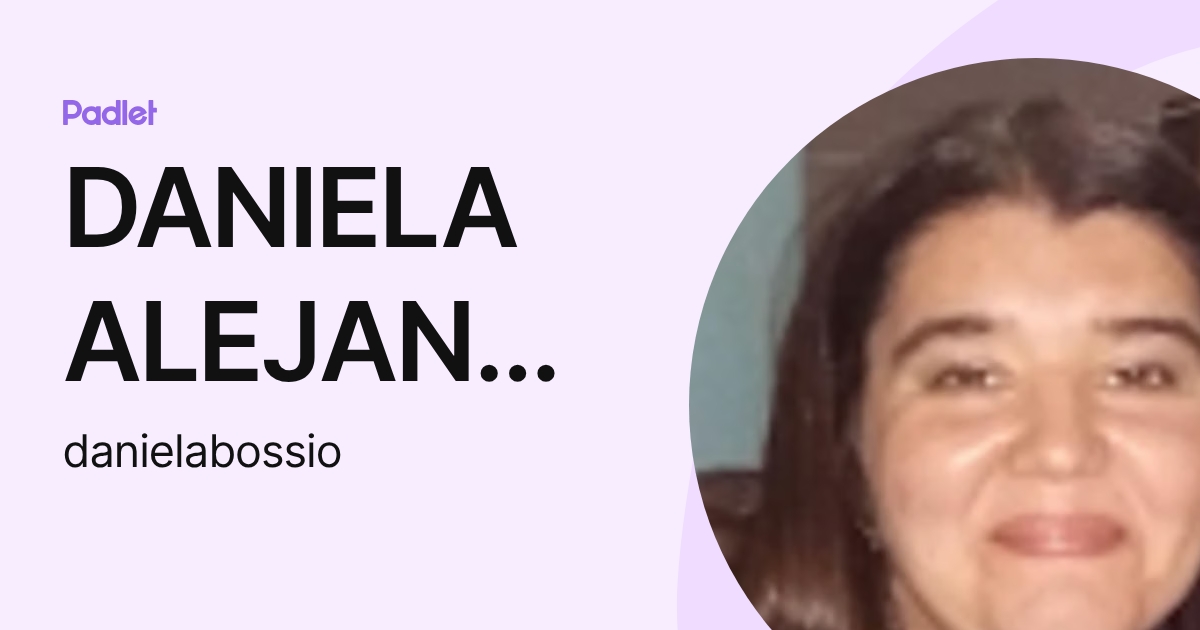 DANIELA ALEJANDRA BOSSIO (danielabossio) profile | Padlet