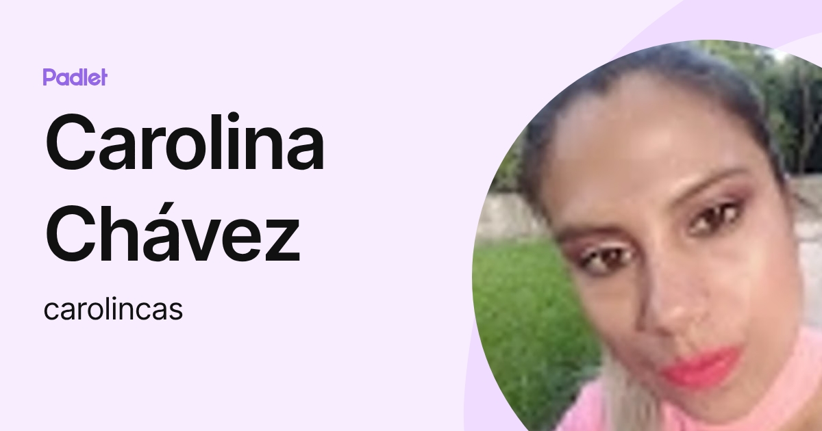 Carolina Chávez (carolincas) profile | Padlet