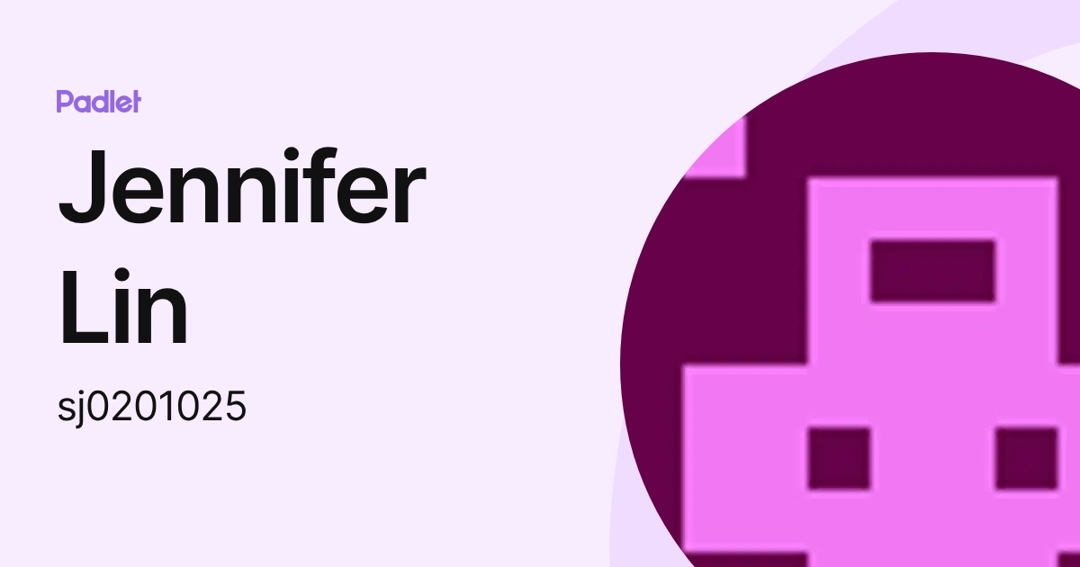 Jennifer Lin (sj0201025) profile | Padlet