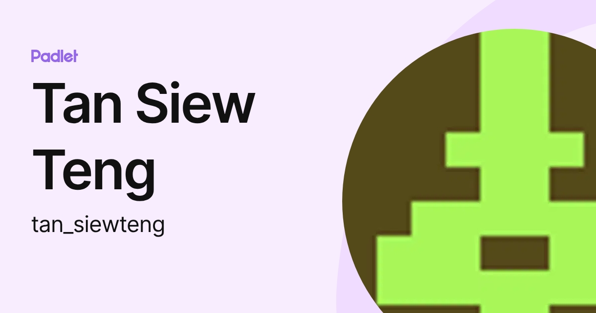 Tan Siew Teng (tan_siewteng) profile | Padlet