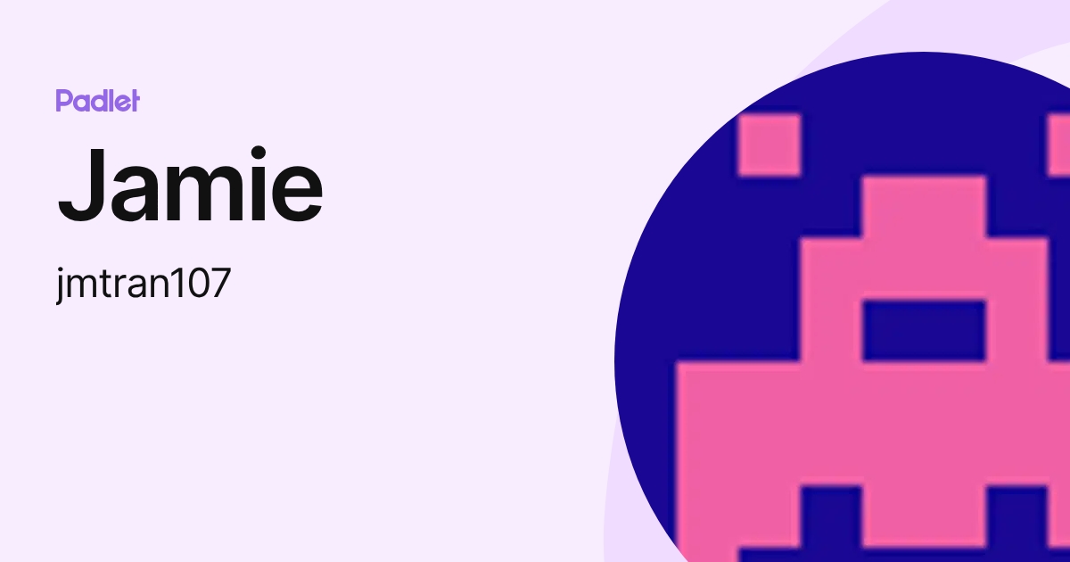 Jamie (jmtran107) profile | Padlet