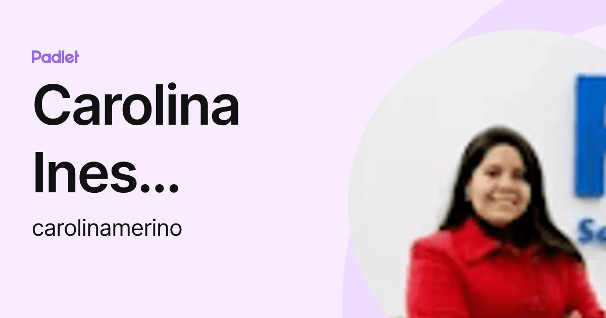 Carolina Ines Merino Lopez (carolinamerino) profile | Padlet