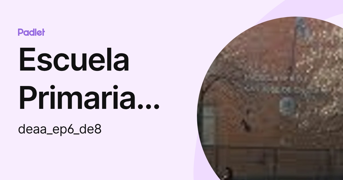 Escuela Primaria para Adultos Nº 06 DE 08 (deaa_ep6_de8) perfil | Padlet