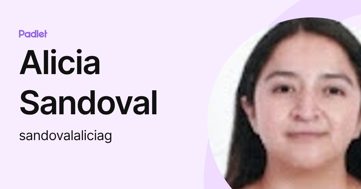 Alicia Sandoval (sandovalaliciag) profile | Padlet