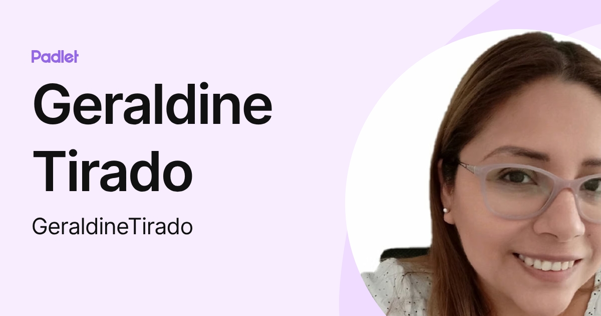 Geraldine Tirado (GeraldineTirado) profile | Padlet