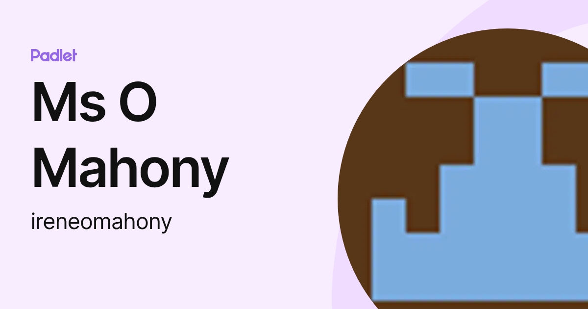 Ms O Mahony (ireneomahony) profile | Padlet