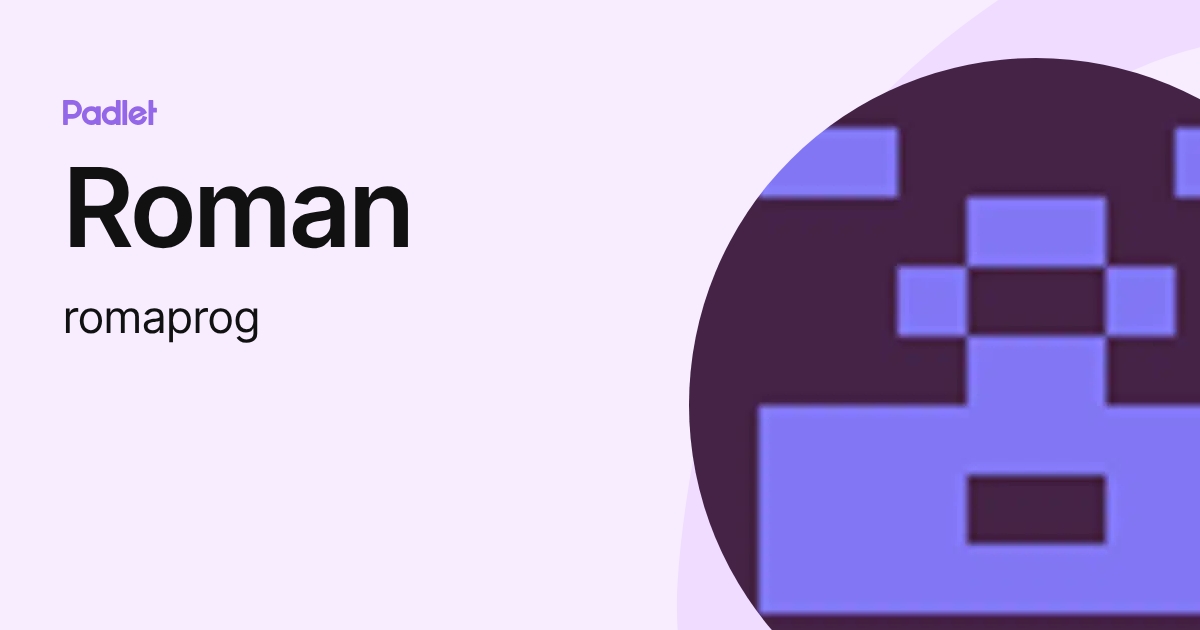 Roman (romaprog) profile | Padlet