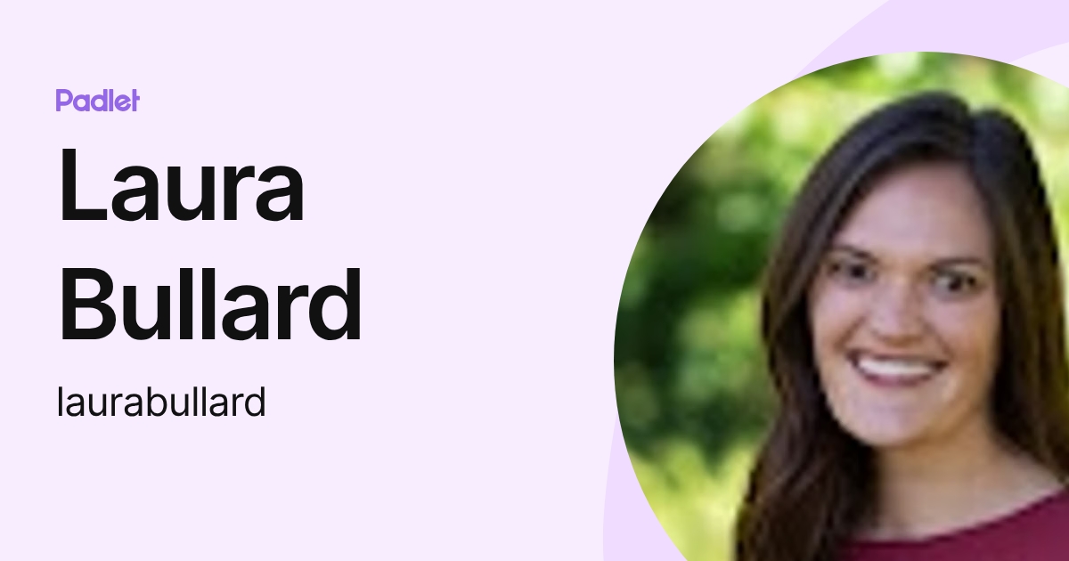 Laura Bullard (laurabullard) profile | Padlet