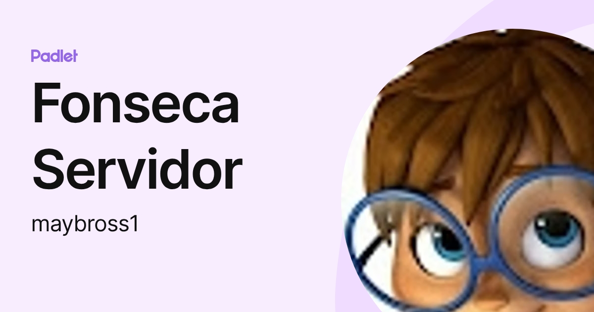 Fonseca Servidor (maybross1) profile | Padlet