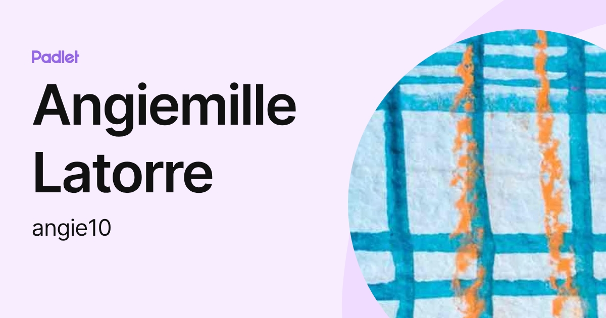 Angiemille Latorre (angie10) profile | Padlet