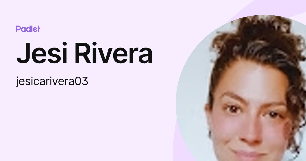 Jesi Rivera (jesicarivera03) profile | Padlet