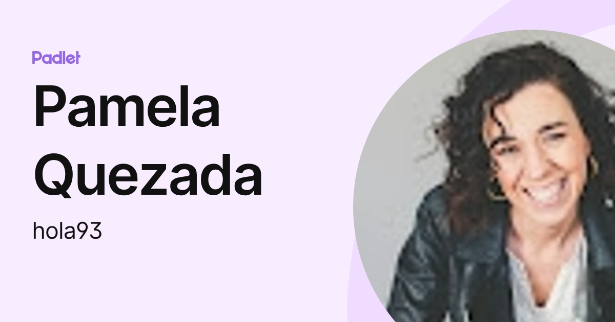 Pamela Quezada (hola93) profile | Padlet