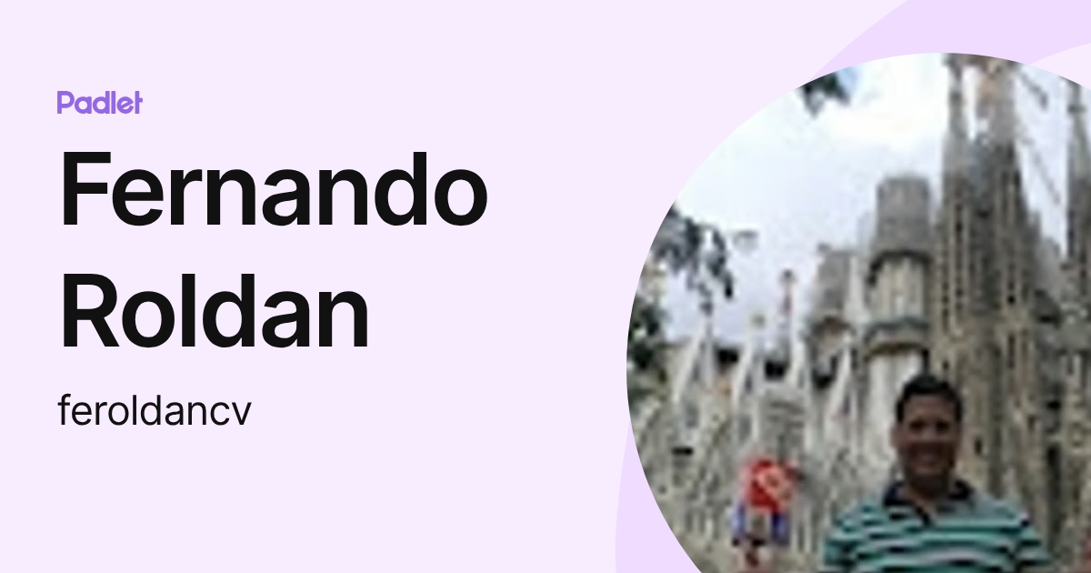 Fernando Roldan (feroldancv) profile | Padlet