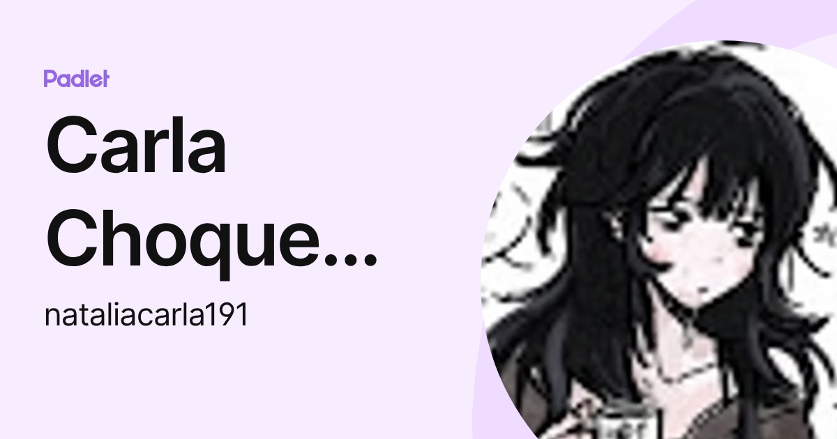 Carla Choque Alatrista (nataliacarla191) profile | Padlet