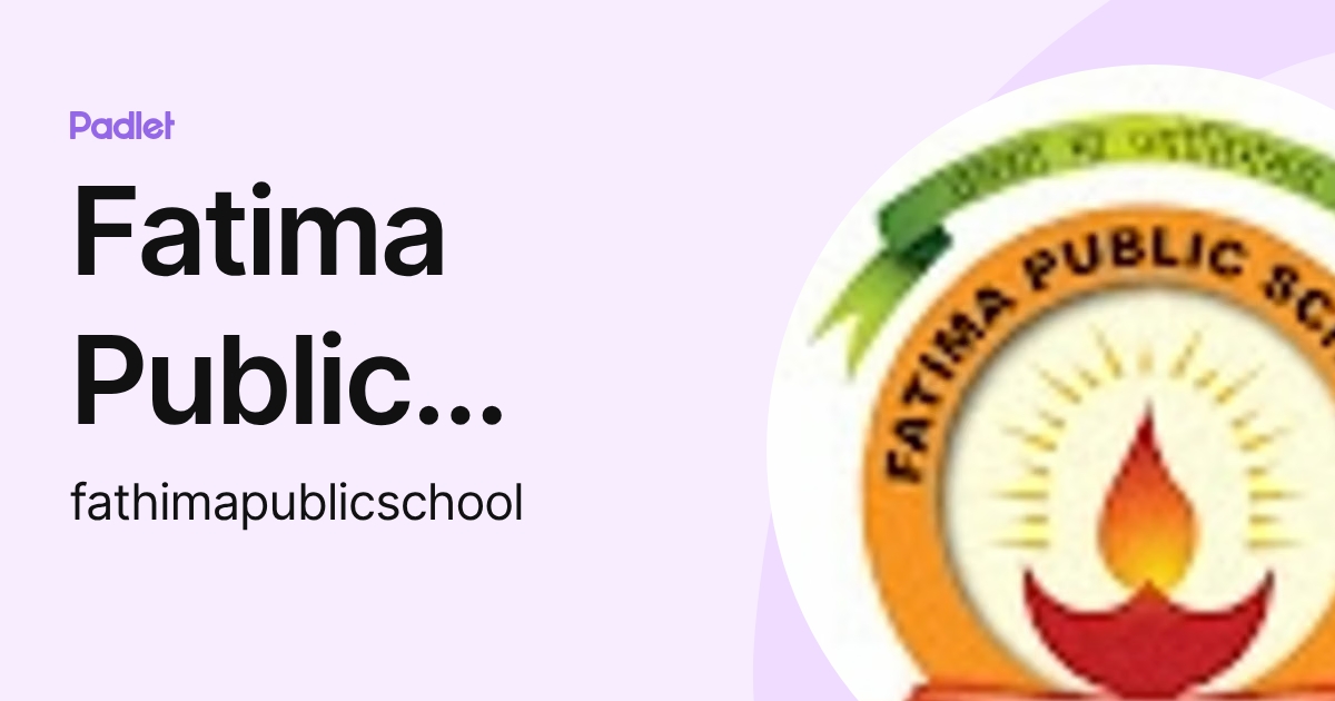 Fatima Public School (fathimapublicschool) profile | Padlet
