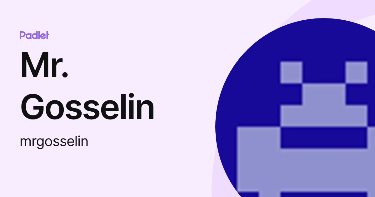 Mr. Gosselin (mrgosselin) profile | Padlet