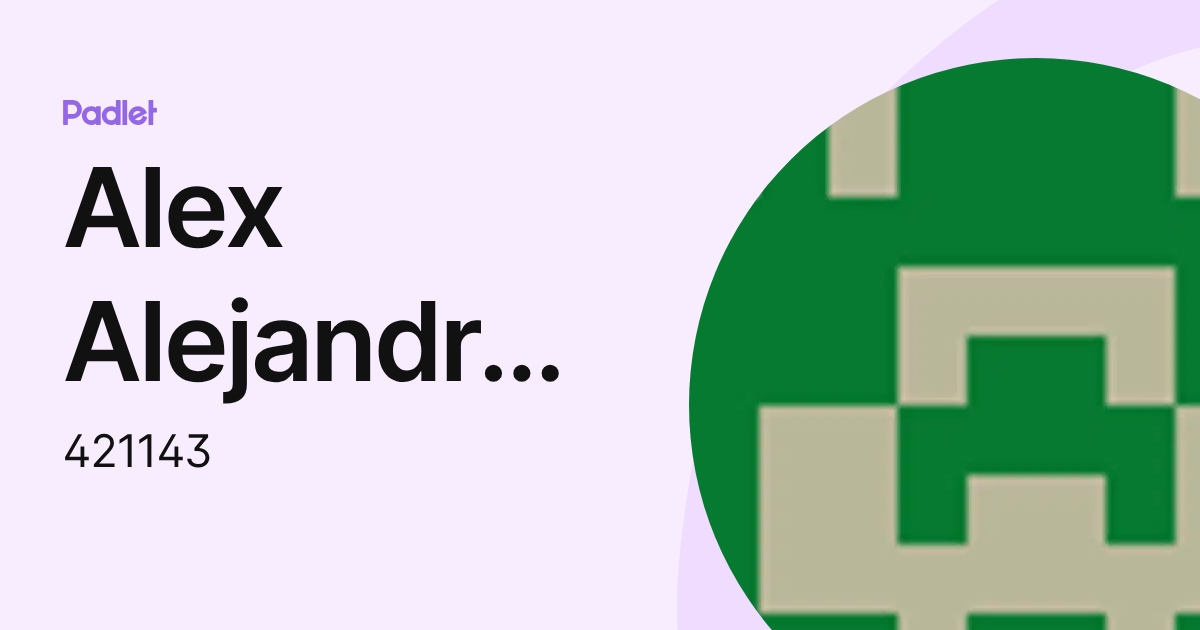 Alex Alejandre-Monroy (421143) profile | Padlet