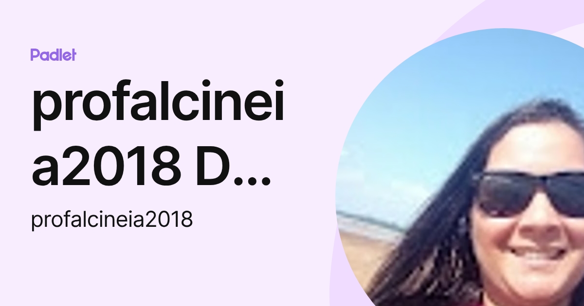 profalcineia2018 Da Silva Chaves (profalcineia2018) profile | Padlet