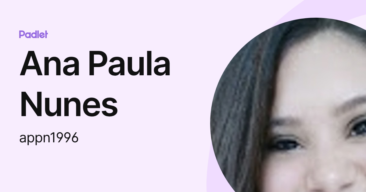 Ana Paula Nunes (appn1996) profile | Padlet